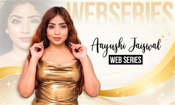 Aayushi Jaiswal Latest Web Series Name: A Deep Dive into Her Career and Recent Projects