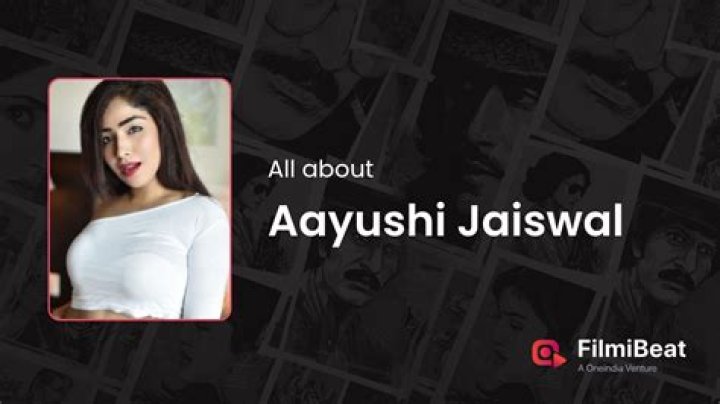 Aayushi Jaiswal Movies: A Deep Dive into Her Filmography and Career