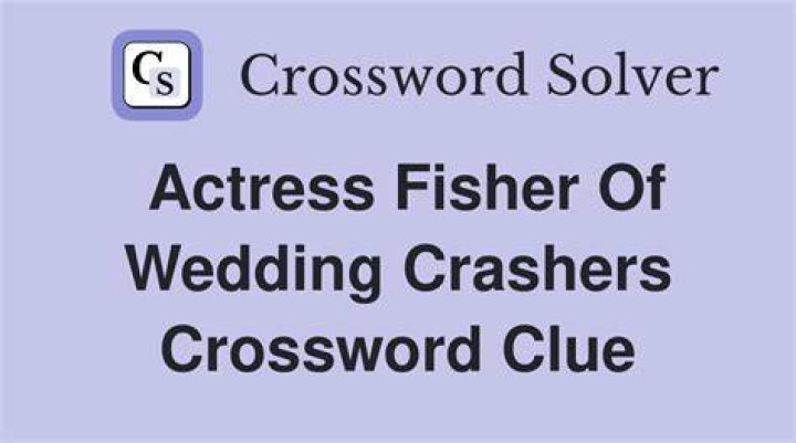 Actress Fisher of “Wedding Crashers” Crossword Clue