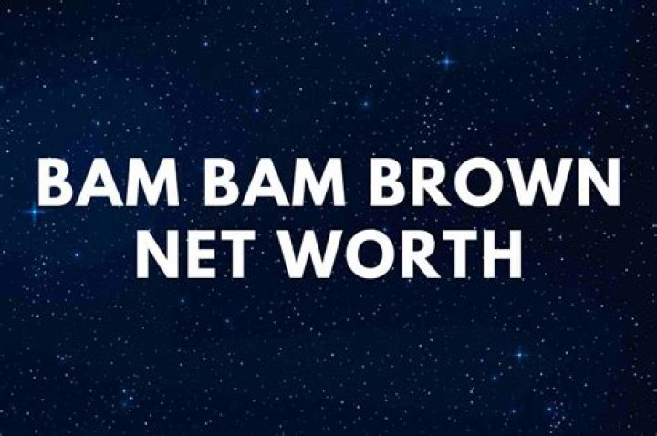 Bam Bam Brown Net Worth
