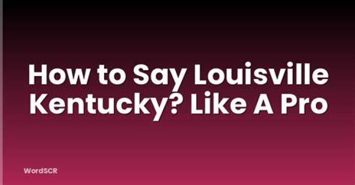 How To Say Louisville