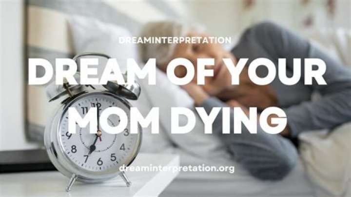 Mom, Dying, Actually, Birthday And Today Dream Interpretation