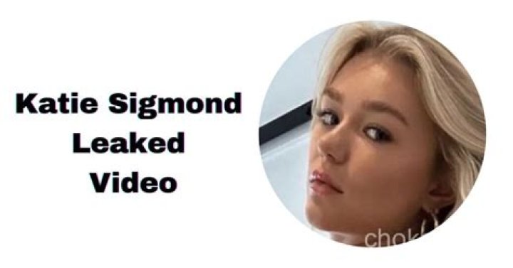 The Impact Of Katie Sigmond's OnlyFans Video Leak
