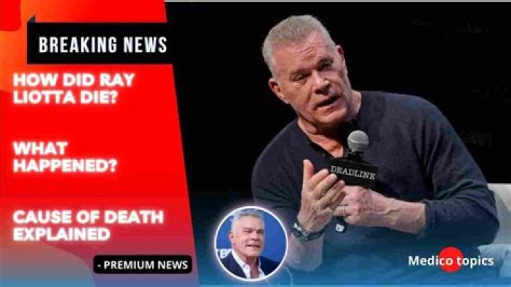 The Tragic End: How Did Ray Liotta Die?