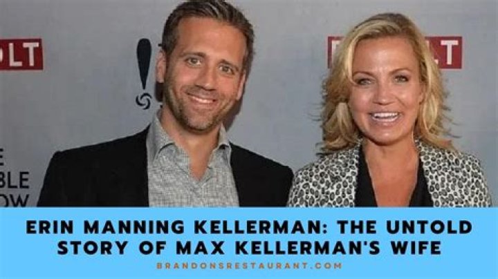 Who is Max Kellermans Wife Erin Manning Kellerman? Her Age -